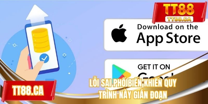 Lỗi sai phổ biến khiến quy trình gián đoạn