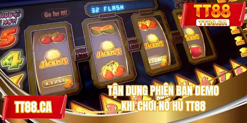 Tận dụng phiên bản demo khi chơi nổ hũ TT88